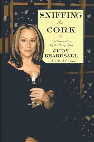 Seller image for Sniffing the Cork: And Other Wine Myths Demystified by Beardsall, Judy [Paperback ] for sale by booksXpress