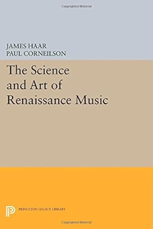 Immagine del venditore per The Science and Art of Renaissance Music (Princeton Legacy Library) by Haar, James [Paperback ] venduto da booksXpress