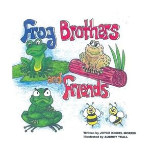 Seller image for Frog Brothers and Friends by Morris, Joyce Kindel [Paperback ] for sale by booksXpress