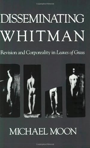 Seller image for Disseminating Whitman: Revision and Corporeality in Leaves of Grass by Moon, Michael [Paperback ] for sale by booksXpress
