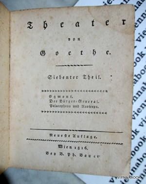 Theater von Goethe Siebenter Theil : Egmont. Der Bürger-General. Palaeophron und Neoterpe.