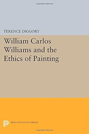 Seller image for William Carlos Williams and the Ethics of Painting (Princeton Legacy Library) by Diggory, Terence [Paperback ] for sale by booksXpress
