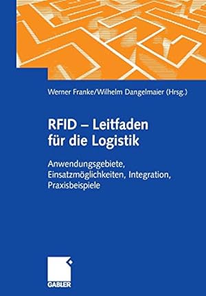 Seller image for RFID - Leitfaden für die Logistik: Anwendungsgebiete, Einsatzmöglichkeiten, Integration, Praxisbeispiele (German Edition) [Soft Cover ] for sale by booksXpress