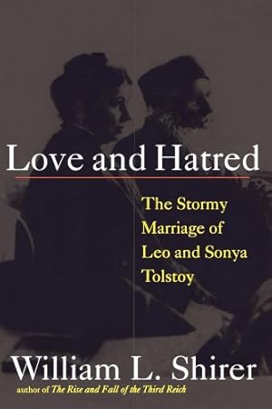 Imagen del vendedor de Love and Hatred: The Tormented Marriage of Leo and Sonya Tolstoy by Shirer, William L. [Paperback ] a la venta por booksXpress