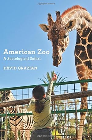 Seller image for American Zoo: A Sociological Safari by Grazian, David [Paperback ] for sale by booksXpress