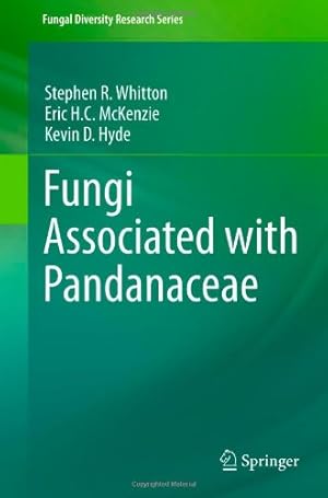 Seller image for Fungi Associated with Pandanaceae (Fungal Diversity Research Series) by Whitton, Stephen R., McKenzie, Eric H.C., Hyde, Kevin D. [Hardcover ] for sale by booksXpress