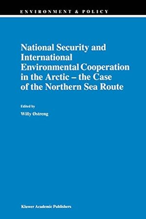 Seller image for National Security and International Environmental Cooperation in the Arctic the Case of the Northern Sea Route (Environment & Policy) [Soft Cover ] for sale by booksXpress