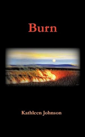 Seller image for Burn by Kathleen Johnson [Paperback ] for sale by booksXpress