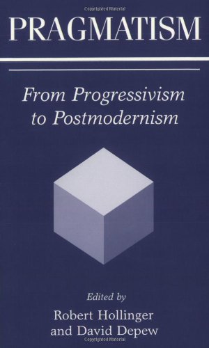 Bild des Verkufers fr Pragmatism: From Progressivism to Postmodernism by Depew, David, Hollinger, Robert [Paperback ] zum Verkauf von booksXpress