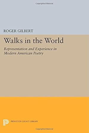 Seller image for Walks in the World: Representation and Experience in Modern American Poetry (Princeton Legacy Library) by Gilbert, Roger [Paperback ] for sale by booksXpress
