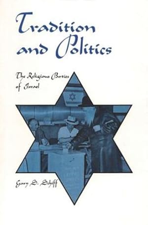Imagen del vendedor de Tradition and Politics: The Religious Parties of Israel (The Modern Middle East) by Schiff, Dr. Gary S [Paperback ] a la venta por booksXpress