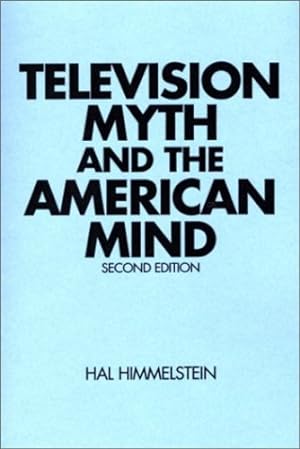 Bild des Verkufers fr Television Myth and the American Mind, 2nd Edition by Himmelstein, Hal [Paperback ] zum Verkauf von booksXpress