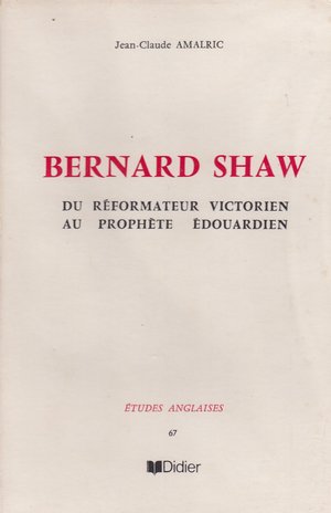 Bild des Verkufers fr Bernard SHAW - Du rformateur victorien au prophte douardien - zum Verkauf von Le Petit Livraire