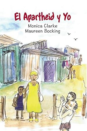Seller image for El Apartheid y Yo (Spanish Edition) by Clarke, Monica, Bocking, Maureen [Paperback ] for sale by booksXpress