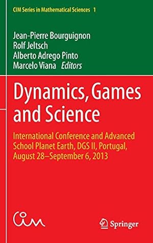 Image du vendeur pour Dynamics, Games and Science: International Conference and Advanced School Planet Earth, DGS II, Portugal, August 28September 6, 2013 (CIM Series in Mathematical Sciences) [Hardcover ] mis en vente par booksXpress