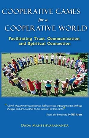 Seller image for Cooperative Games for a Cooperative World: Facilitating Trust, Communication and Spiritual Connection by Maheshvarananda, Dada [Paperback ] for sale by booksXpress