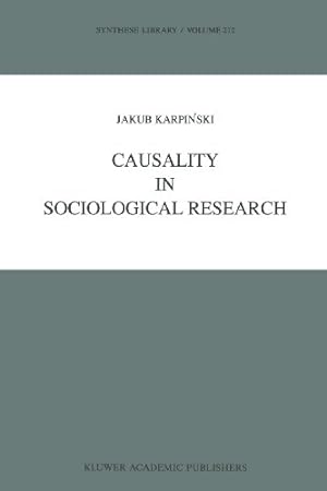 Seller image for Causality in Sociological Research (Synthese Library) (Volume 212) by Karpinski, Jakub [Paperback ] for sale by booksXpress
