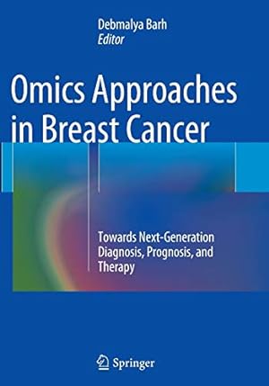 Seller image for Omics Approaches in Breast Cancer: Towards Next-Generation Diagnosis, Prognosis and Therapy [Paperback ] for sale by booksXpress