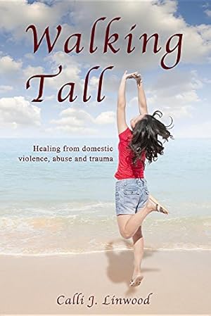 Imagen del vendedor de Walking Tall: Healing from Domestic Violence, Abuse and Trauma [Soft Cover ] a la venta por booksXpress