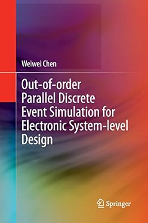Imagen del vendedor de Out-of-order Parallel Discrete Event Simulation for Electronic System-level Design by Chen, Weiwei [Paperback ] a la venta por booksXpress