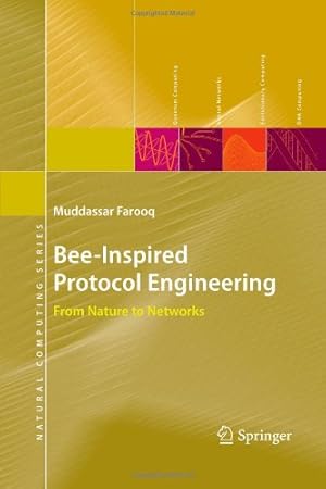 Seller image for Bee-Inspired Protocol Engineering: From Nature to Networks (Natural Computing Series) by Farooq, Muddassar [Paperback ] for sale by booksXpress