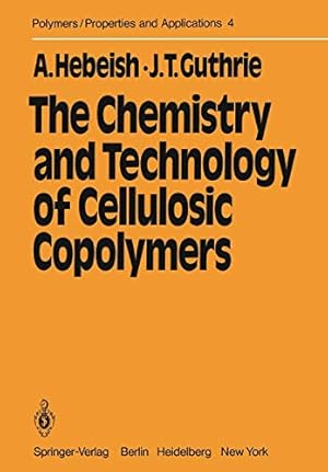 Seller image for The Chemistry and Technology of Cellulosic Copolymers (Polymers - Properties and Applications) [Soft Cover ] for sale by booksXpress