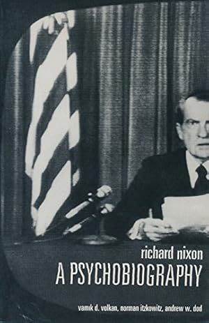 Seller image for Richard Nixon by Volkan, Vamik D., Itzkowitz, Norman, Dod, Andrew W., Volkan, Vamk D. [Paperback ] for sale by booksXpress