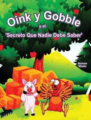 Seller image for Oink Y Gobble Y El 'secreto Que Nadie Debe Saber' (Oink and Gobble) (Spanish Edition) [Hardcover ] for sale by booksXpress