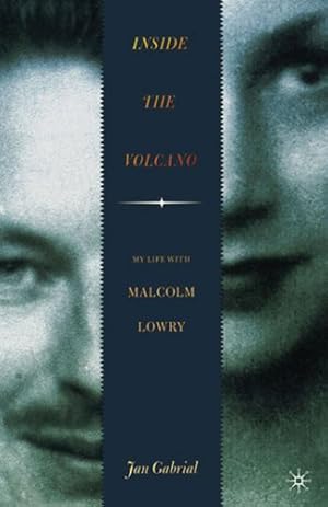 Imagen del vendedor de Inside the Volcano: My Life with Malcolm Lowry by Gabrial, Jan [Paperback ] a la venta por booksXpress