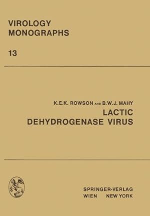 Imagen del vendedor de Lactic Dehydrogenase Virus (Virology Monographs Die Virusforschung in Einzeldarstellungen) (Volume 13) by Rowson, K.E.K., Mahy, B.W.J. [Paperback ] a la venta por booksXpress