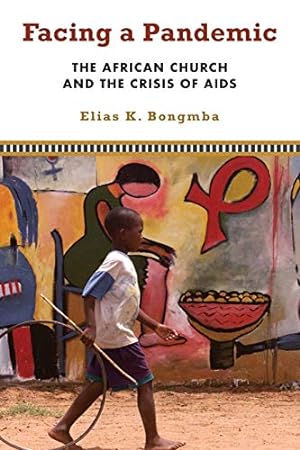 Immagine del venditore per Facing a Pandemic: The African Church and the Crisis of AIDS [Soft Cover ] venduto da booksXpress