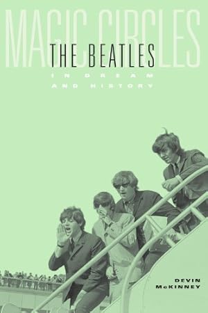 Imagen del vendedor de Magic Circles: The Beatles in Dream and History by McKinney, Devin [Paperback ] a la venta por booksXpress