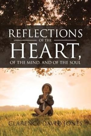 Immagine del venditore per Reflections of the Heart, of the Mind, and of the Soul [Soft Cover ] venduto da booksXpress