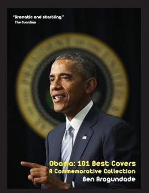 Seller image for Obama: 101 Best Covers: 'A New Illustrated Biography Of The Election Of Americas 44th President (Paperback)' by Arogundade, Ben [Paperback ] for sale by booksXpress