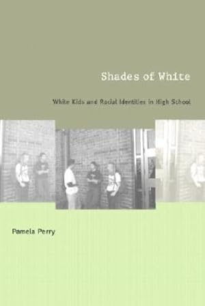 Immagine del venditore per Shades of White: White Kids and Racial Identities in High School by Perry, Pamela [Paperback ] venduto da booksXpress