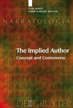 Seller image for Implied Author: Concept and Controversy (Narratologia 9) by Tom Kindt, Hans-Harald Muller [Hardcover ] for sale by booksXpress
