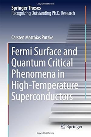 Seller image for Fermi Surface and Quantum Critical Phenomena of High-Temperature Superconductors (Springer Theses) by Putzke, Carsten Matthias [Hardcover ] for sale by booksXpress