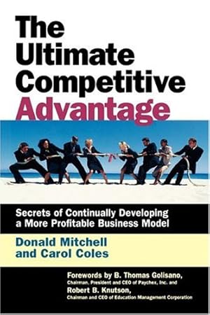 Seller image for The Ultimate Competitive Advantage: Secrets of Continually Developing a More Profitable Business Model [Hardcover ] for sale by booksXpress