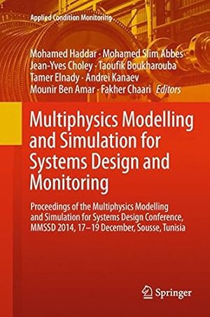 Immagine del venditore per Multiphysics Modelling and Simulation for Systems Design and Monitoring: Proceedings of the Multiphysics Modelling and Simulation for Systems Design . Tunisia (Applied Condition Monitoring) [Paperback ] venduto da booksXpress