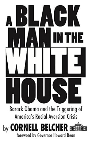 Seller image for A Black Man in the White House: Barack Obama and the Triggering of America's Racial-Aversion Crisis by Cornell Belcher [Paperback ] for sale by booksXpress
