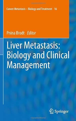 Bild des Verkufers fr Liver Metastasis: Biology and Clinical Management (Cancer Metastasis - Biology and Treatment) [Hardcover ] zum Verkauf von booksXpress
