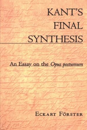 Immagine del venditore per Kant's Final Synthesis: An Essay on the Opus Postumum by Förster, Eckart [Paperback ] venduto da booksXpress