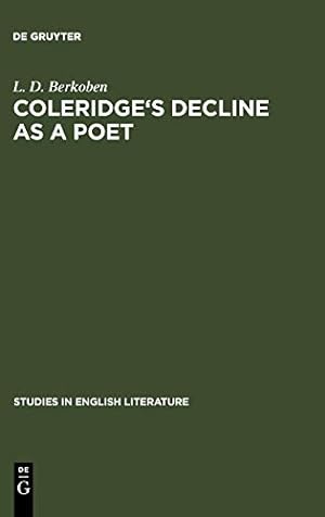 Image du vendeur pour Coleridge's decline as a poet (Studies in English Literature) by Berkoben, L. D. [Hardcover ] mis en vente par booksXpress