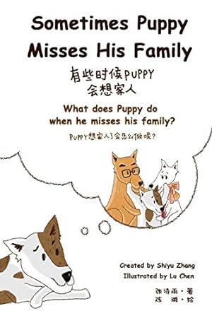 Imagen del vendedor de Sometimes Puppy Misses His Family: What Does Puppy Do When He Misses His Family? by Zhang, Shiyu [Paperback ] a la venta por booksXpress