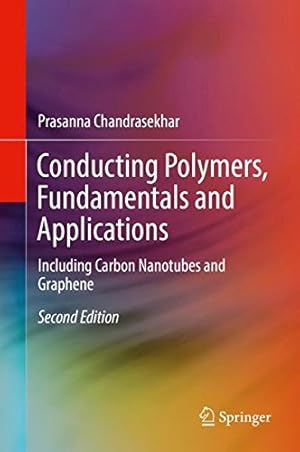 Immagine del venditore per Conducting Polymers, Fundamentals and Applications: Including Carbon Nanotubes and Graphene by Chandrasekhar, Prasanna [Hardcover ] venduto da booksXpress