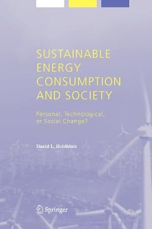 Seller image for Sustainable Energy Consumption and Society: Personal, Technological, or Social Change? (Alliance for Global Sustainability Bookseries) by Goldblatt, David L. L. [Paperback ] for sale by booksXpress