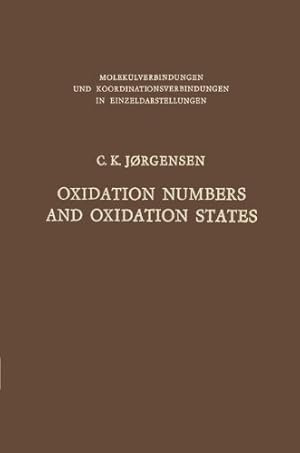 Immagine del venditore per Oxidation Numbers and Oxidation States (Molekülverbindungen und Koordinationsverbindungen in Einzeldarstellungen) by Jorgensen, Christian Klixbüll [Paperback ] venduto da booksXpress