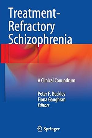 Imagen del vendedor de TreatmentRefractory Schizophrenia: A Clinical Conundrum [Paperback ] a la venta por booksXpress