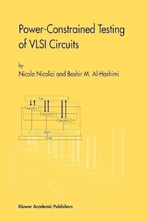 Seller image for Power-Constrained Testing of VLSI Circuits: A Guide to the IEEE 1149.4 Test Standard (Frontiers in Electronic Testing) by Nicolici, Nicola, Al-Hashimi, Bashir M. [Paperback ] for sale by booksXpress