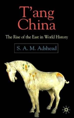 Seller image for T'ang China: The Rise of the East in World History by Adshead, S. [Hardcover ] for sale by booksXpress